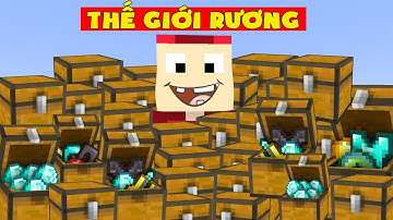 Minecraft Nhưng Cả Thế Giới Là Rương