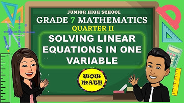 SOLVING LINEAR EQUATIONS IN ONE VARIABLE || GRADE 7 MATHEMATICS Q2