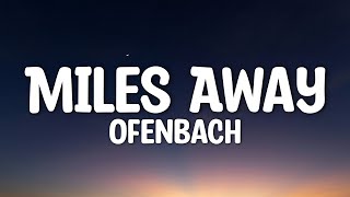 Ofenbach - Miles Away (Lyrics)