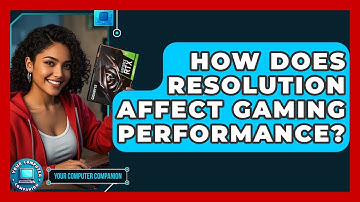 How Does Resolution Affect Gaming Performance? - Your Computer Companion