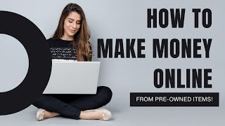 Where to Sell Your USED Items Online and Make Money