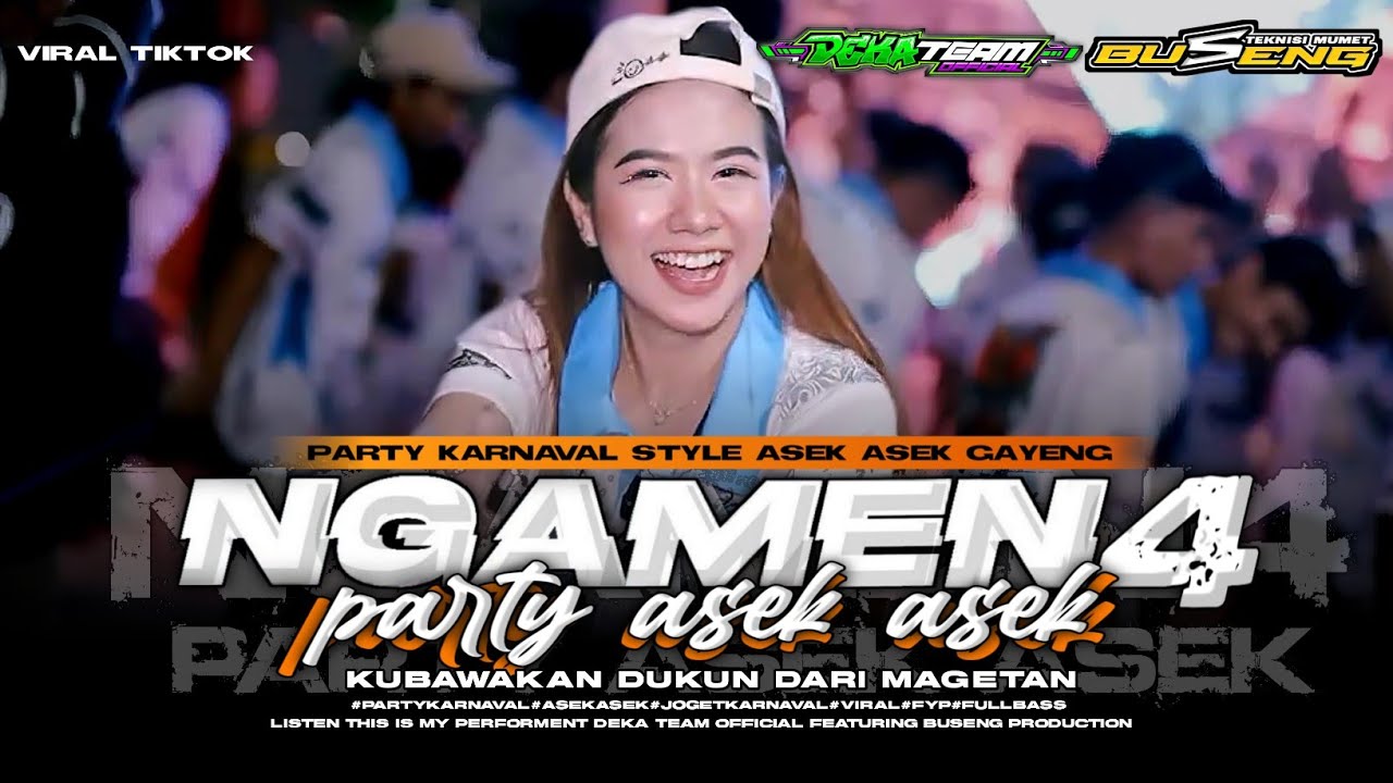 DJ NGAMEN 4 (KUBAWAKAN DUKUN DARI MAGETAN) PARTY KARNAVAL STYLE ASEK ASEK VIRAL