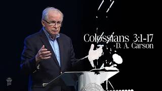 D. A. Carson - Colossians 3:1-17 | Cedarville University