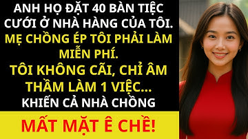 🔥Anh Họ Đặt 40 Bàn Tiệc Cưới Ở Nhà Hàng Của Tôi.Mẹ Chồng Ép Tôi Phải Làm Miễn Phí.Tôi Không Cãi, Chỉ