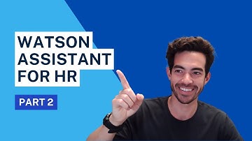 Watson Assistant for HR | Part 2