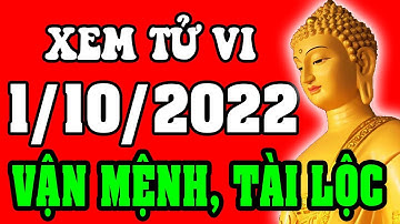 Tử vi 12 con giáp ngày 1/10/2022 - Xem Vận Mệnh, Tài Lộc, Công Việc, Sự Nghiệp, Tình Duyên, Sức Khỏe