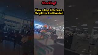 How a Cop Catches a Shoplifter Red Handed #karen #shoplifter #bodycam