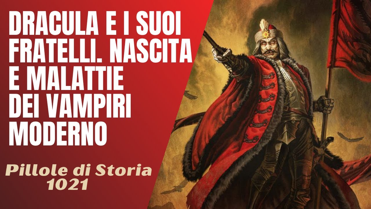 1021- Dracula e i suoi fratelli. Nascita e malattie dei vampiri moderni [Pillole di Storia]