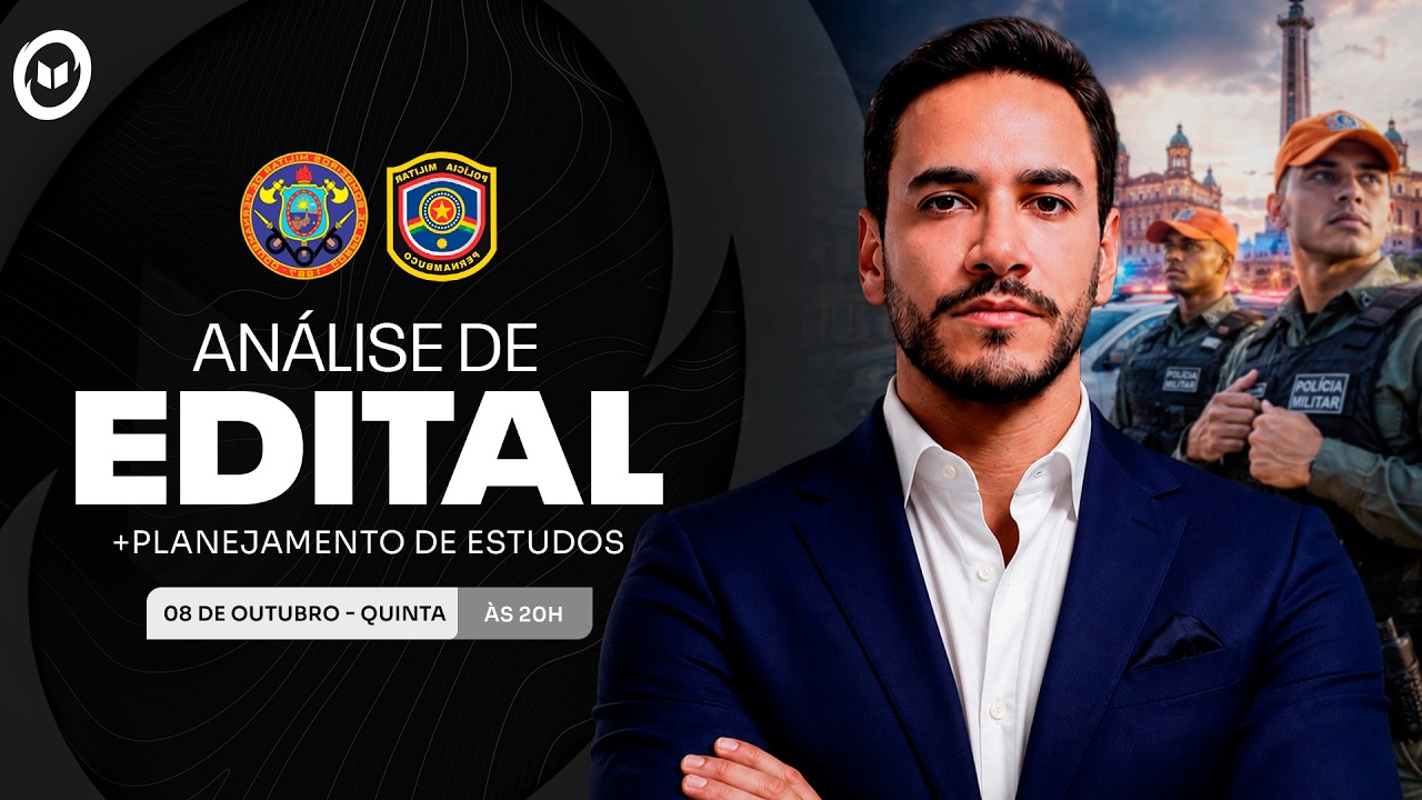 CONCURSO PM/PE E CBM/PE: ANÁLISE DE EDITAL + PLANEJAMENTO DE ESTUDOS
