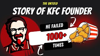 He Failed Over 1000 Times – The Untold Story of Colonel Sanders | Founder of KFC #reallifestory
