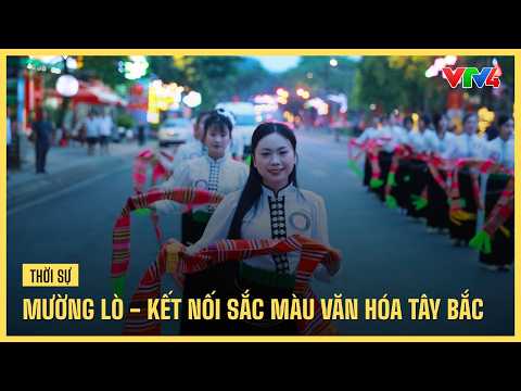 Muong Lo - Connecting the Cultural Colors of the Northwest | VTV4