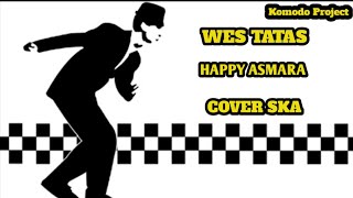 WES TATAS - HAPPY ASMARA || COVER SKA [video lirik]