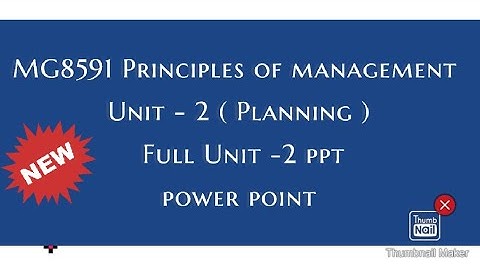 MG8591 Principles of management Unit-2 (Planning) ppt/2017 reg syllabus/ POM Unit-2 Notes Full unit