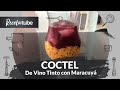 Como Preparar un Coctel de Vino Tinto con Maracuyá