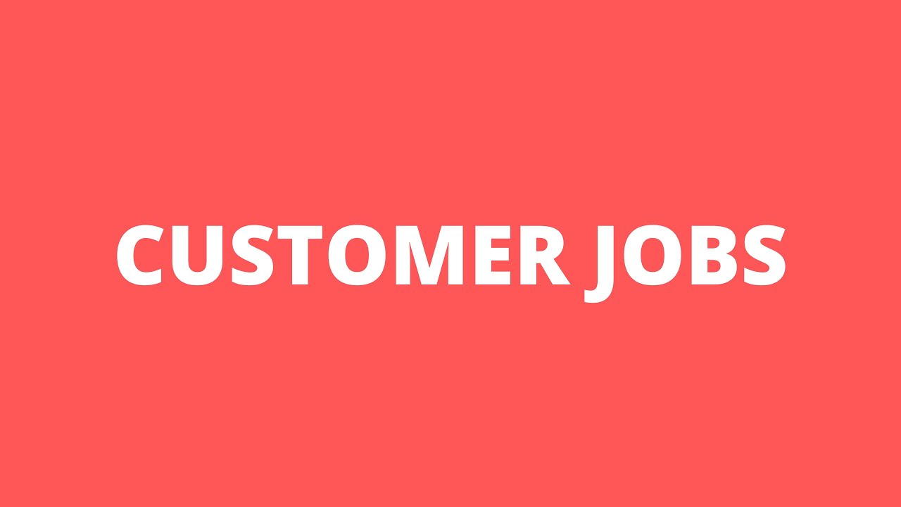 customer value คือ  2022 New  Value Proposition Canvas: Customer Jobs