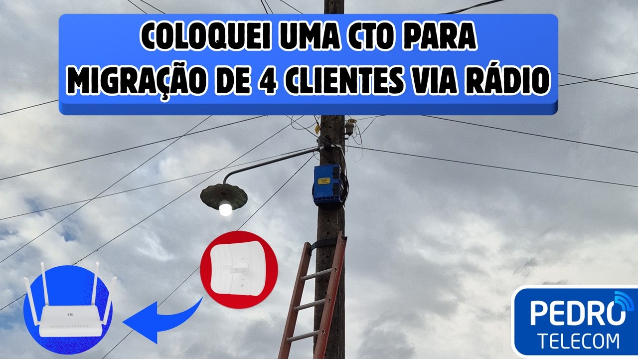 COLOQUEI UMA CTO PARA MIGRAÇÃO DE 4 CLIENTES VIA RÁDIO