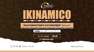 Ikinamico: Akayongoyongo Kayongobezi  (Igice cya 1)