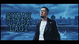 X.WAN.X - SUDAH TIADA LAGI []