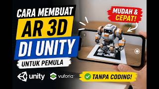 Cara Membuat AR 3D di Unity untuk Pemula | Mudah & Cepat Tanpa Coding