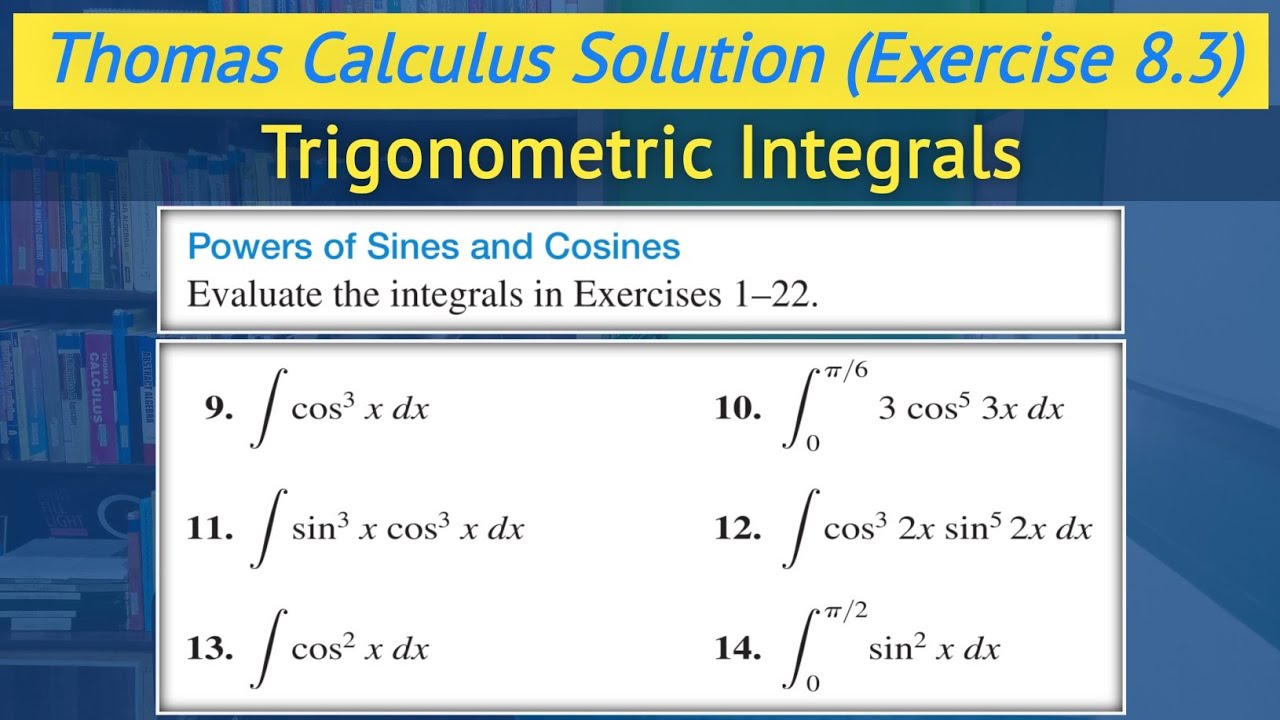 Thomas calculus chapter 8 exercise 8.3 Q9 to Q14 | Trigonometric ...