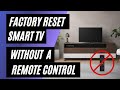 Smart TV Factory Reset No Remote No Problem Easy Step By Step Guide 
