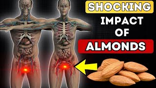 Even a Single ALMOND Can Start an Irreversible Reaction in Your Body