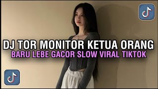 Download lagu DJ TOR MONITOR KETUA ORANG LEBE BARU GACOR SLOW JEDAG JEDUG FYP VIRAL TIKTOK TERBARU !!