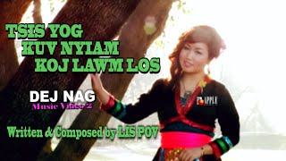 Dej Nag - Tsis Yog Kuv Nyiam Koj Lawm Los Music Video 2