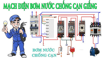 Mạch điện bơm nước chống cạn giếng hụt nước cháy máy bơm