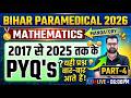 Bihar Paramedical Maths All PYQ Question 2017 - 2025 | PART-4 | 100% Exam Target Questions |
