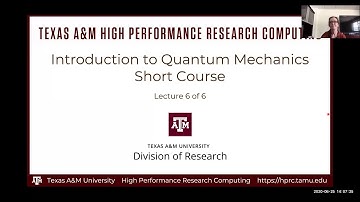 HPRC Short Course: Introduction to Quantum Mechanics Lecture 6