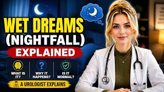 A Urologist Explains Nocturnal Emissions (Wet Dreams & Nightfall) | Causes, Myths & Facts