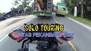 SOLO TOURING || LINTAS PEKANBARU-DURI