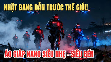 Công Nghệ Quân Sự Nhật Bản Vượt Tầm – Áo Giáp Nano Khiến Cả Thế Giới Choáng Váng!