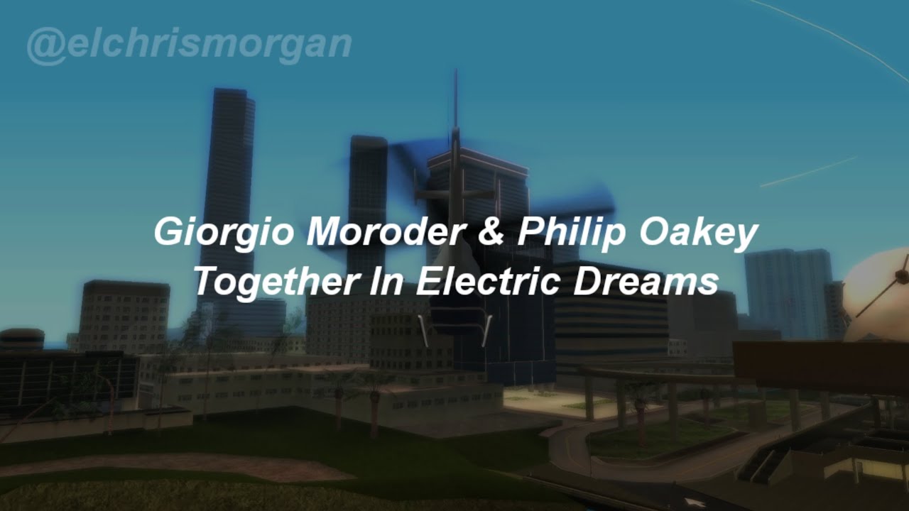 GTA VCS - Giorgio Moroder & Philip Oakey - Together In Electric Dreams (Letra en español)