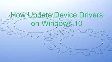 How to Update Device Drivers on Windows 10