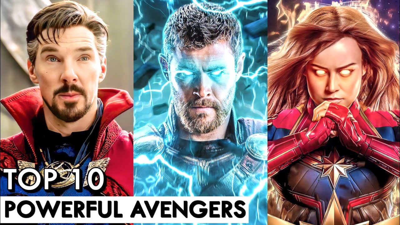 Top 10 Most Powerful Avengers in MCU