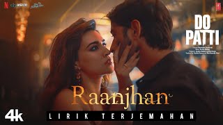 RAANJHAN - OST. DO PATTI (2024) | LIRIK TERJEMAHAN INDONESIA