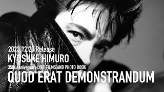 KYOSUKE HIMURO 35th Anniversary LIVE FILMS AND PHOTO BOOK「QUOD ERAT DEMONSTRANDUM」