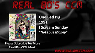 Watch One Bad Pig Not Love Money video