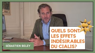 DR. SÉBASTIEN BELEY: QUELS SONT LES EFFETS INDÉSIRABLES DU CIALIS?