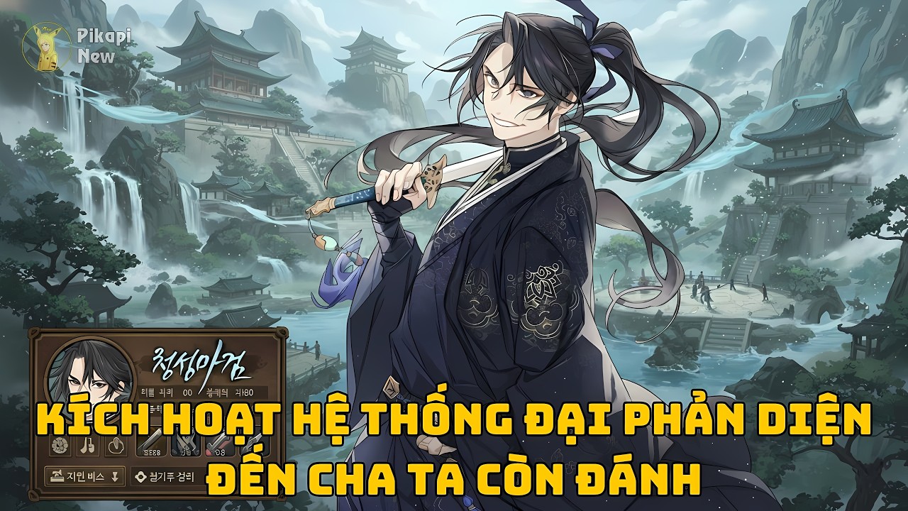 Full | Kích Hoạt Hệ Thống Đại Phản Diện - Đến Cha Ta Còn Đánh