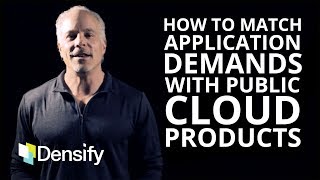 How to Match Application Demands with Public Cloud Products