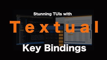 Stunning TUIs with Textual | Key Bindings, Actions