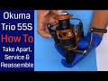 Okuma Trio 55S Fishing Reel - How to take apart, service and reassemble