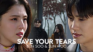Save Your Tears | Eun soo ✘ Sun woo