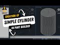 Creation of Simple Cylinder in Part Builder |Smart Technical Hub UAE