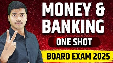 MONEY & BANKING | 6 MARKS | ONE SHOT REVISION | CLASS 12 MACRO ECONOMICS BOARD EXAM 2025. DONT MISS