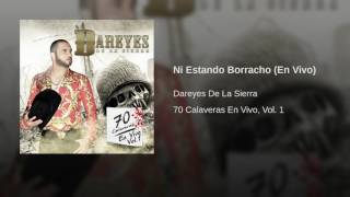 Video thumbnail of "Dareyes de La Sierra - Ni Estando Borracho [En Vivo]"