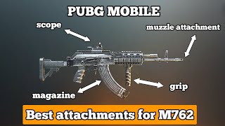 Best Attachments For M762 M762 Best Attachments Set Up Pubg Mobile Hindi Youtube